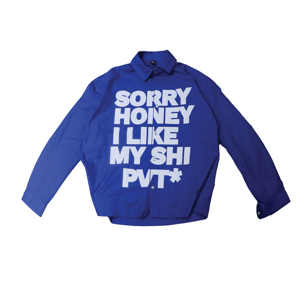 Sorry Honey I Like My Shi PVT Shirt