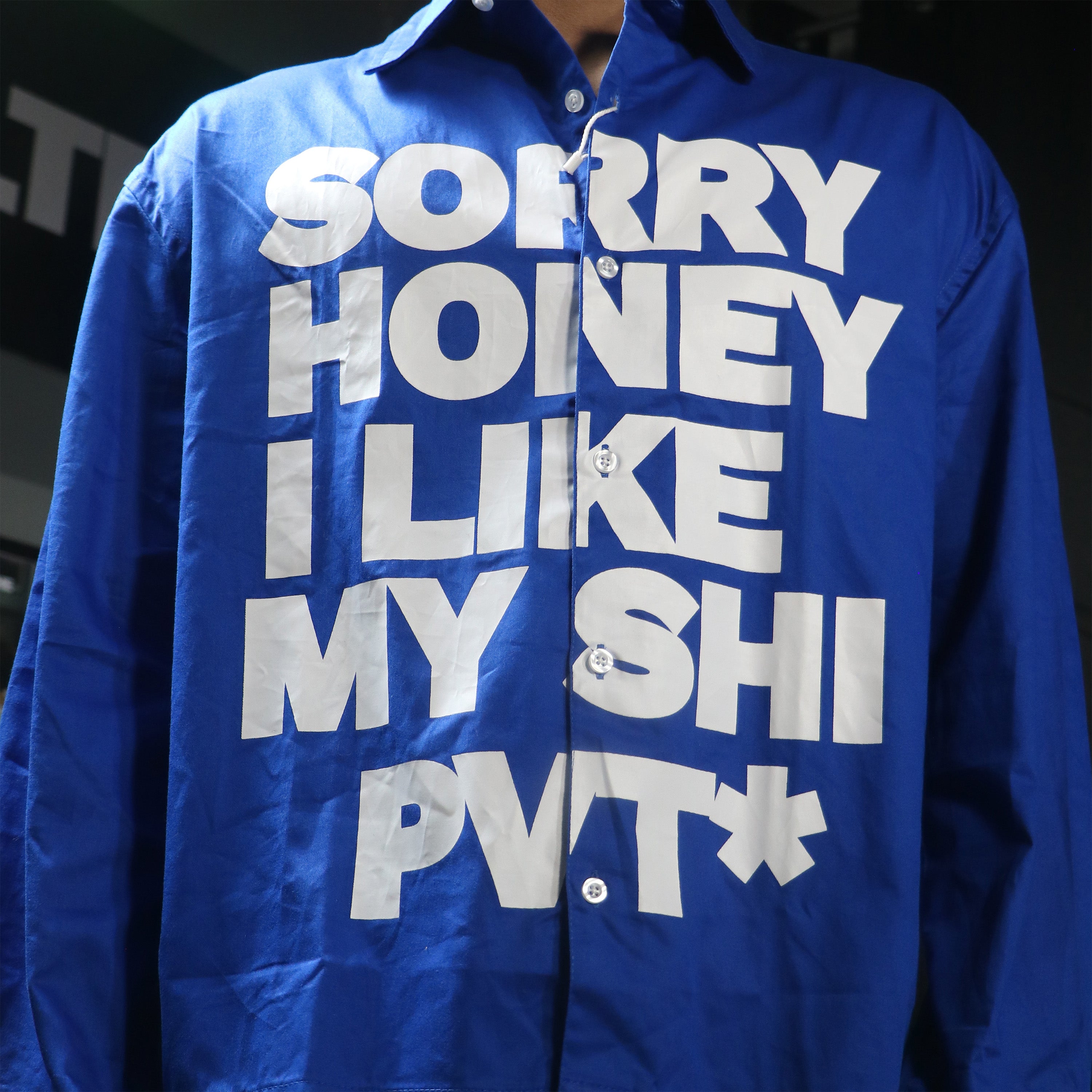 Sorry Honey I Like My Shi PVT Shirt